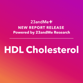 A New 23andMe+ Report on HDL Cholesterol