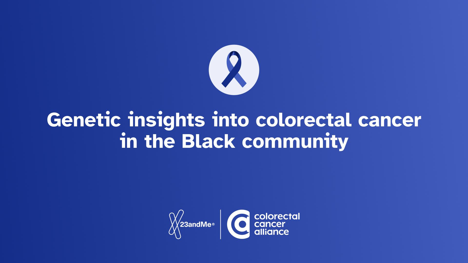 23andMe and Colorectal Cancer Alliance Team Up on Cancer Research